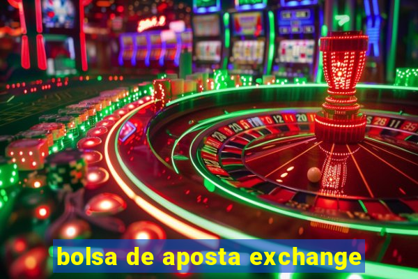 bolsa de aposta exchange